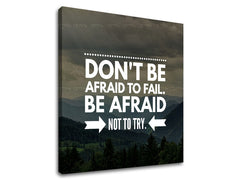 Motivacijska stenska slika DON´T BE AFRAID 30x30 cm