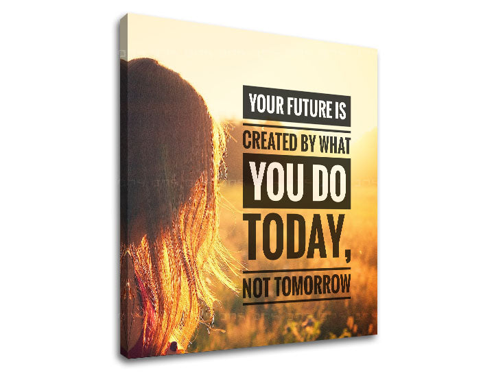 motivacny-obraz-na-stenu-your-future-is-created-rozne-rozmery-XOBMT025E12.jpg
