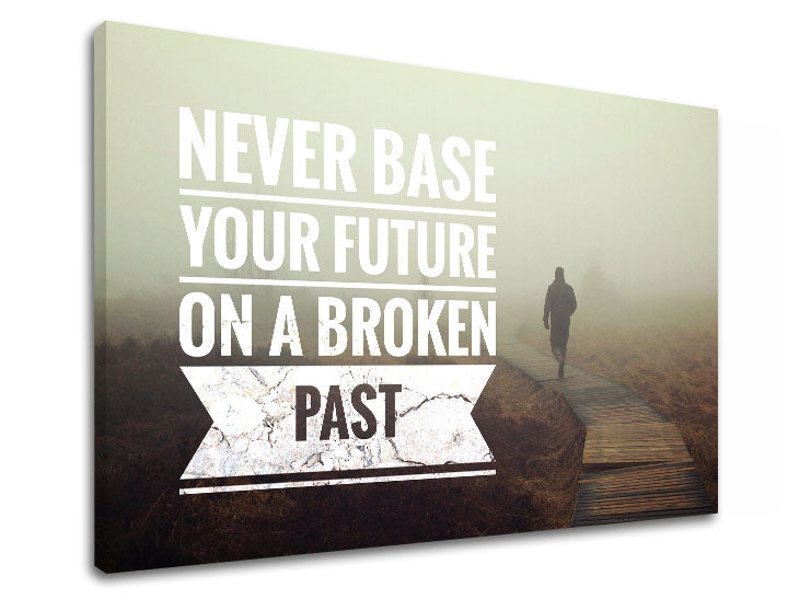 motivacny-obraz-na-stenu-never-base-your-future-001-rozne-rozmery-XOBMT031E11.jpg