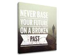 motivacny-obraz-na-stenu-never-base-your-future-002-rozne-rozmery-XOBMT031E12.jpg
